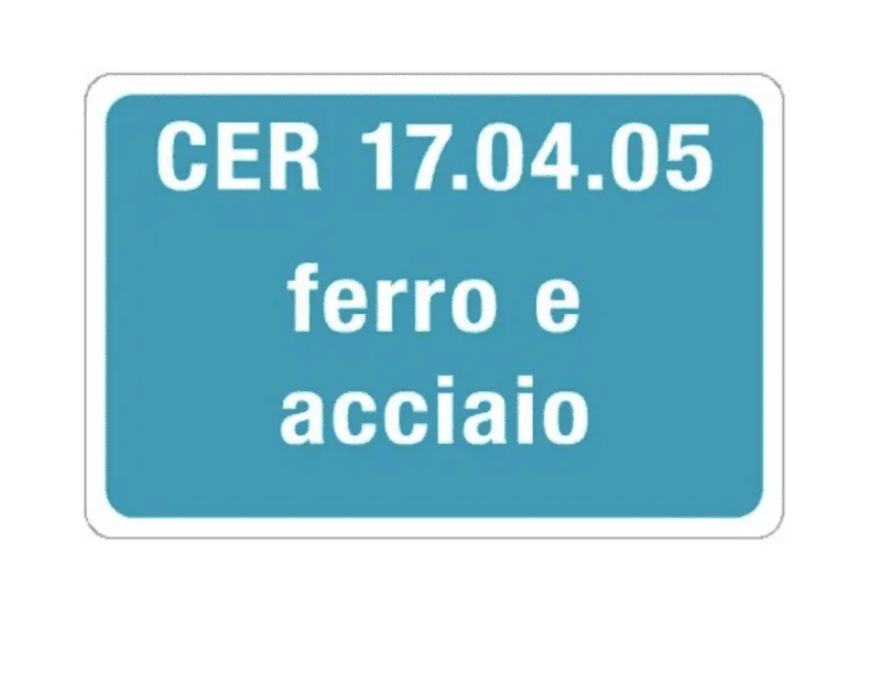 Cartello azzurro con il codice CER 17.04.05 ferro e acciaio, per identificare il cassone dei rottami metallici da demolizione
